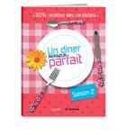 Un dîner presque parfait - les recettes Hachette pratique